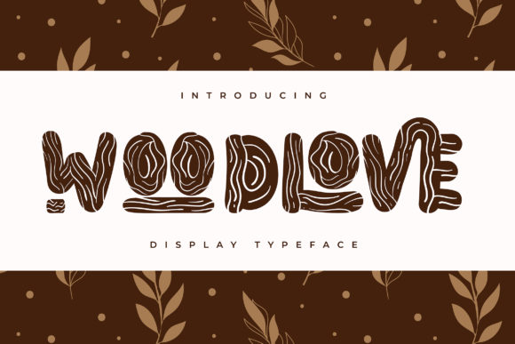 Woodlove: A Nature-Inspired Display Font for Digital Brands